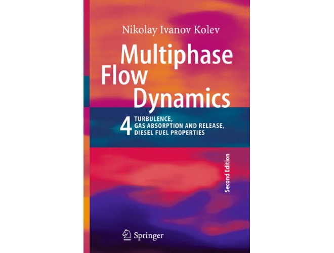 Multiphase Flow Dynamics 4: Turbulence, Gas Adsorption and Release, Diesel Fuel Properties