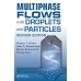 Multiphase Flows with Droplets and Particles, Second Edition