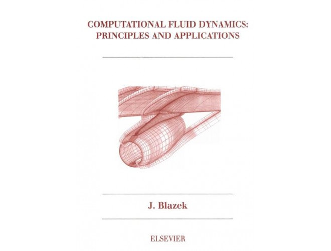Computational Fluid Dynamics: Principles and Applications, Second Edition